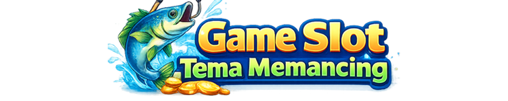 Game Slot Tema Memancing